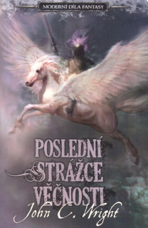 Wright, John Ch.: POSLEDNÍ STRÁŽCE VĚČNOSTI