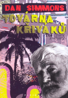 Simmons, Dan: TOVÁRNA KŘIVÁKŮ