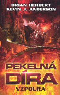 Herbert, Brian: PEKELNÁ DÍRA - VZPOURA