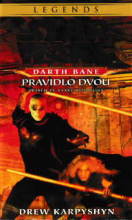 Karpyshyn, Drew: DARTH BANE - PRAVIDLO DVOU