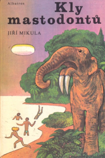 Mikula, Jiří: KLY MASTODONTŮ