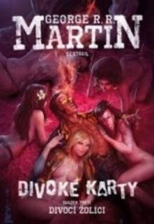 antologie: DIVOCÍ ŽOLÍCI (editor G.R.R.Martin)