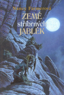 Farmerová, Nancy.: ZEMĚ STŘÍBRNÝCH JABLEK
