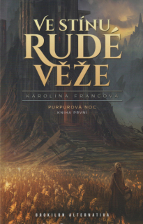 Francová, Karolina: VE STÍNU RUDÉ VĚŽE