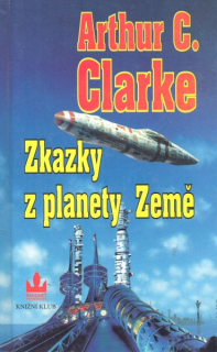 Clarke, A.C.: ZKAZKY Z PLANETY ZEMĚ