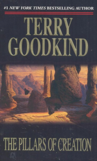 Goodkind, Terry: THE PILLARS OF CREATION