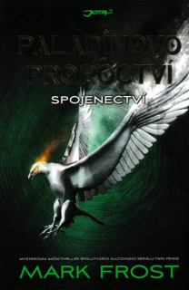 Frost, Mark: PALADINOVO PROROCTVÍ - SPOJENECTVÍ