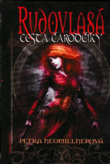 Neomillnerová, Petra: RUDOVLASÁ - CESTA ČARODĚJKY
