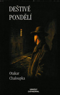 Chaloupka, Otakar: DEŠTIVÉ PONDĚLÍ