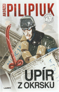 Pilipiuk, Andrzej: UPÍR Z OKRSKU