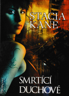 Kane, Stacia: SMRTÍCÍ DUCHOVÉ