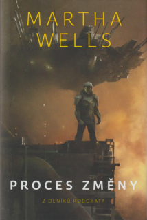 Wells, Martha: PROCES ZMĚNY