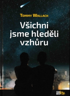 Wallach, Tommy: VŠICHNI JSME HLEDĚLI VZHŮRU