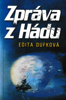 Dufková, Edita: ZPRÁVA Z HÁDU