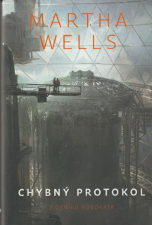 Wells, Martha: CHYBNÝ PROTOKOL