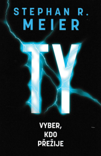 Meier, Stephan R.: TY VYBER, KDO PŘEŽIJE