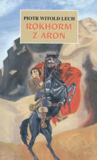 Lech, Piotr W.: ROKHORM Z ARON