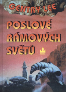 Lee, Gentry: POSLOVÉ RÁMOVÝCH SVĚTŮ