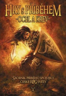 antologie: HRY S PŘÍBĚHEM - OCEL A KREV
