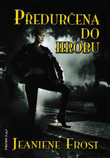 Frost, Jeaniene: PŘEDURČENA DO HROBU