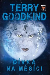 Goodkind, Terry: DÍVKA NA MĚSÍCI