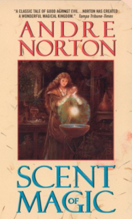 Norton, André: SCENT OF MAGIC