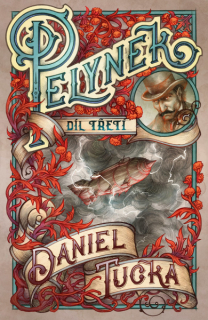 Tučka, Daniel: PELYNĚK, díl třetí