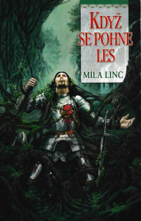 Linc, Míla: KDYŽ SE POHNE LES