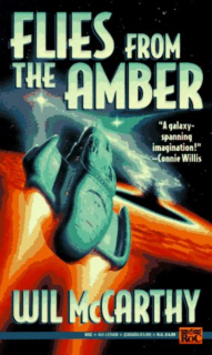 McCarthy, Wil: FLIES FROM THE AMBER