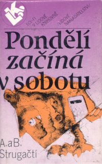 Strugačtí: PONDĚLÍ ZAČÍNÁ V SOBOTU