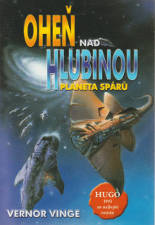 Vinge, Vernor: OHEŇ NAD HLUBINOU - PLANETA SPÁRŮ