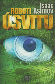 Asimov, Isaac: ROBOTI ÚSVITU
