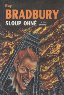 Bradbury, Ray: SLOUP OHNĚ A JINÉ PŘÍBĚHY