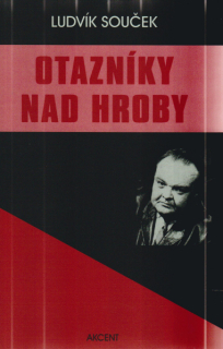 Souček, Ludvík: OTAZNÍKY NAD HROBY