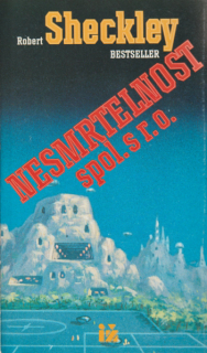 Sheckley, Robert: NESMRTELNOST SPOL.S R.O.