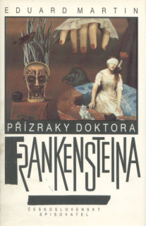 Martin, Eduard: PŘÍZRAKY DOKTORA FRANKENSTEINA