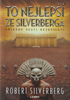 Silverberg, Robert: TO NEJLEPŠÍ ZE SILVERBERGA