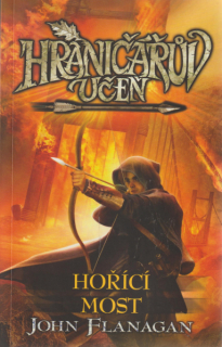 Flanagan, John: HOŘÍCÍ MOST