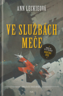 Leckieová, Ann: VE SLUŽBÁCH MEČE