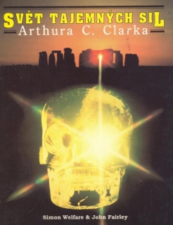 Welfare, S. + Fairley, J.: SVĚT TAJEMNÝCH SIL ARTHURA C. CLARKA