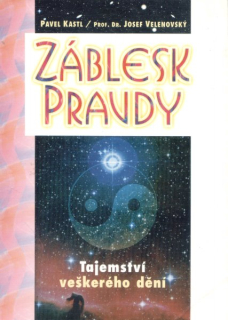 Kastl, Pavel + Velenovský, Josef: ZÁBLESK PRAVDY