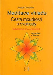 Goldstein, Joseph: MEDITACE VHLEDU / CESTA MOUDROSTI A SVOBODY