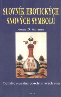 Garuda, Anna D.: SLOVNÍK EROTICKÝCH SNOVÝCH SYMBOLŮ