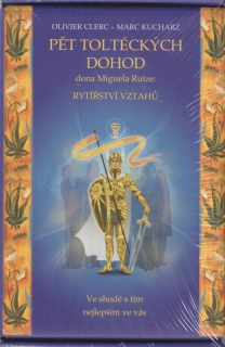 Clerk, Olivier: PĚT TOLTÉCKÝCH DOHOD dona Miguela Ruize - RYTÍŘSTVÍ VZTAHŮ