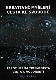 Spalková, Dagmar: KREATIVNÍ MYŠLENÍ - CESTA KE SVOBODĚ