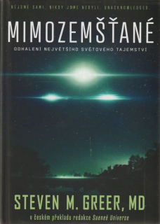 Greer, Steven M.: MIMOZEMŠŤANÉ - ODHALENÍ NEJVĚTŠÍHO SVĚTOVÉHO TAJEMSTVÍ