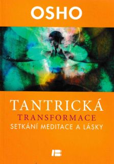 Osho: TANTRICKÁ TRANSFORMACE
