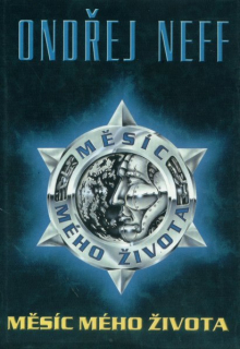 Neff, Ondřej: MĚSÍC MÉHO ŽIVOTA