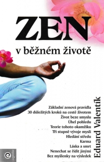Valentík, Eduard: ZEN V BĚŽNÉM ŽIVOTĚ