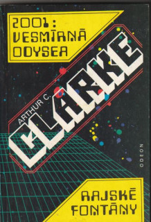 Clarke, A.C.: 2001:VESMÍRNÁ ODYSEA; RAJSKÉ FONTÁNY